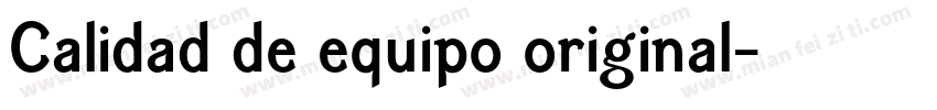 Calidad de equipo original字体转换